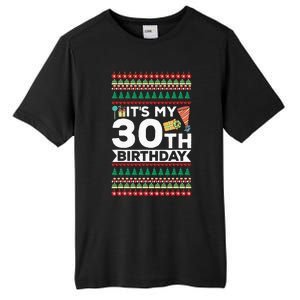 ItS My 30th Birthday Happy Birthday To Me Ugly Christmas Tall Fusion ChromaSoft Performance T-Shirt