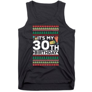 ItS My 30th Birthday Happy Birthday To Me Ugly Christmas Tank Top