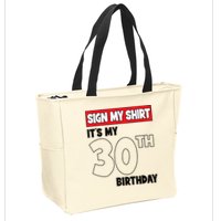 It's My 30th Birthday Party 30 Years Old Sign My Zip Tote Bag