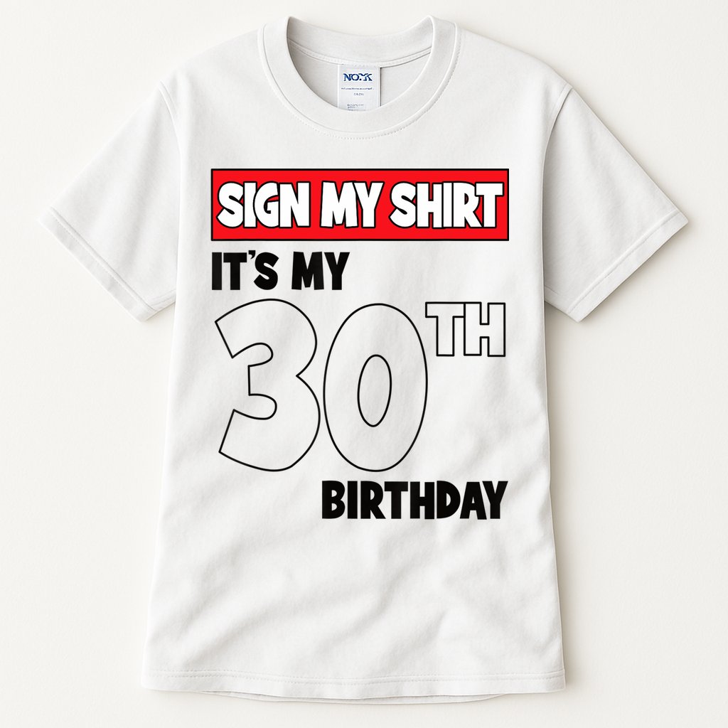 It's My 30th Birthday Party 30 Years Old Sign My Tall T-Shirt