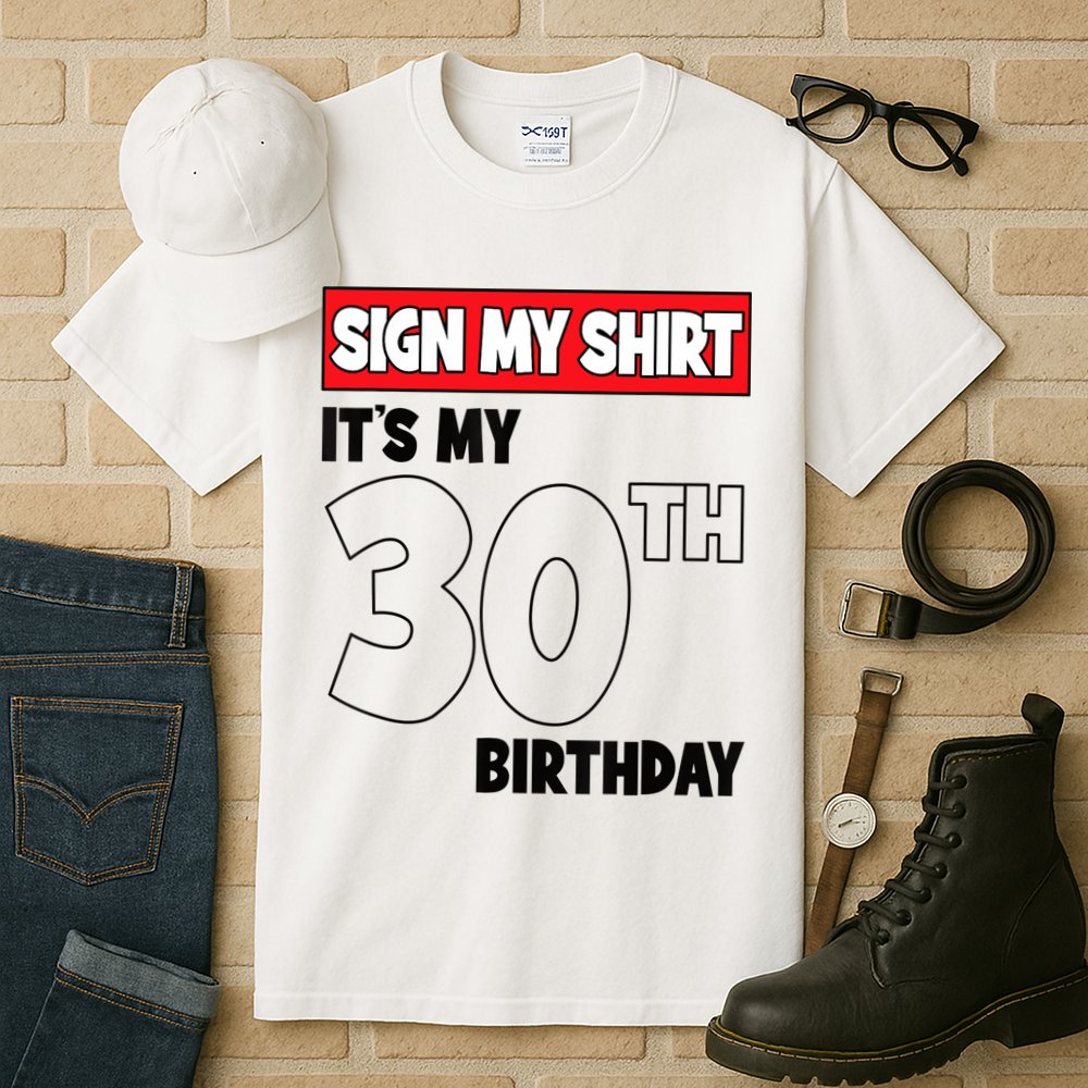 It's My 30th Birthday Party 30 Years Old Sign My Tall T-Shirt