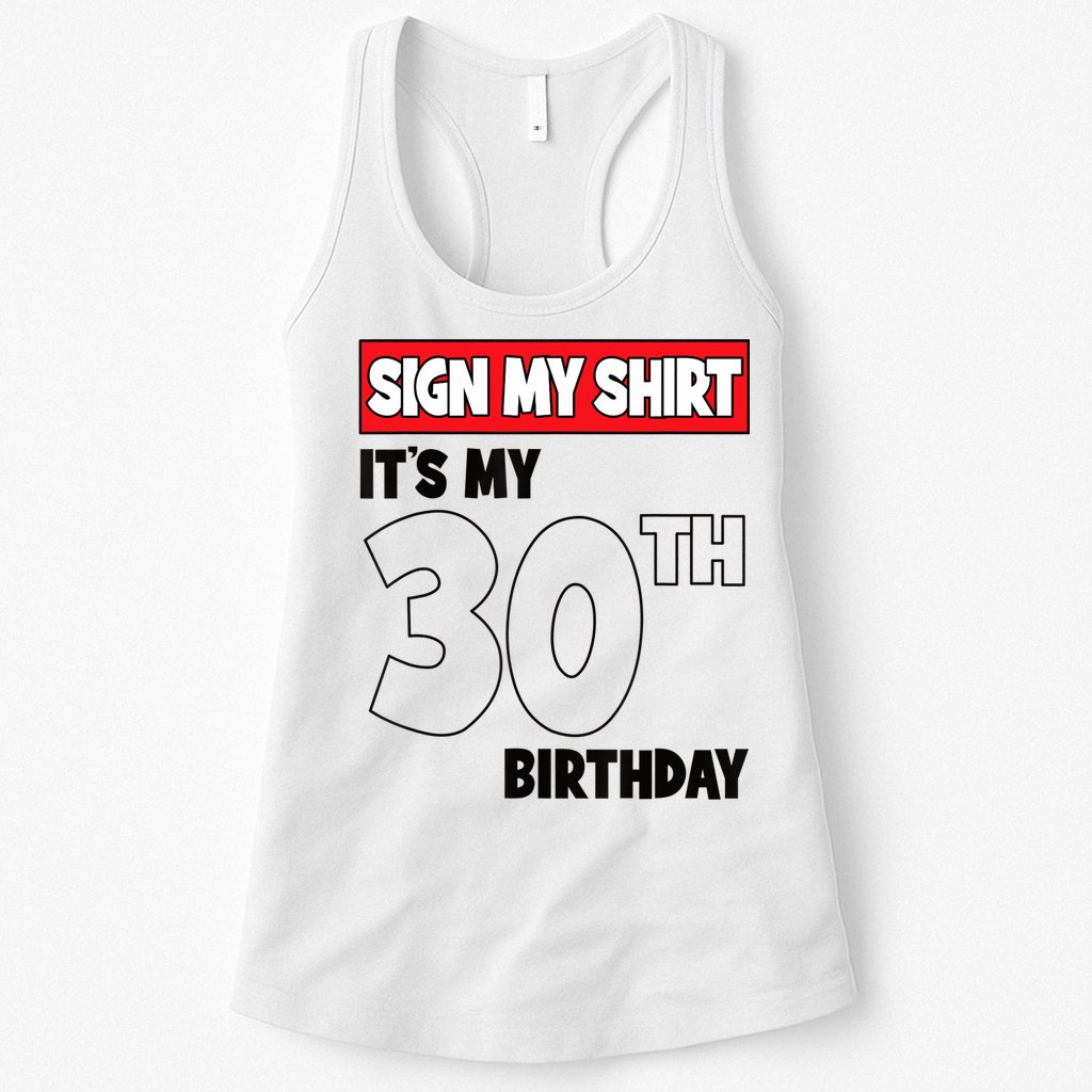 It's My 30th Birthday Party 30 Years Old Sign My Womens Tank Top