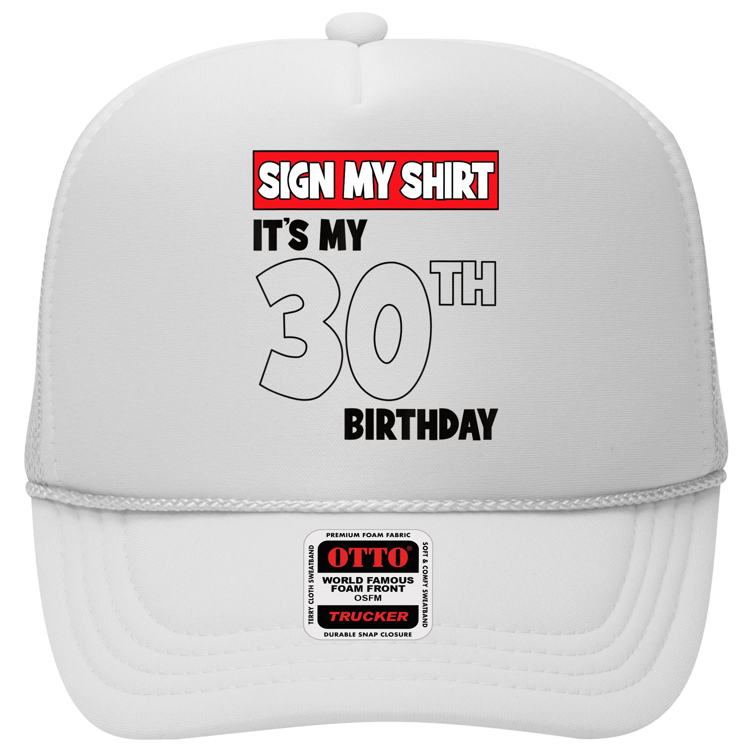 It's My 30th Birthday Party 30 Years Old Sign My Hat