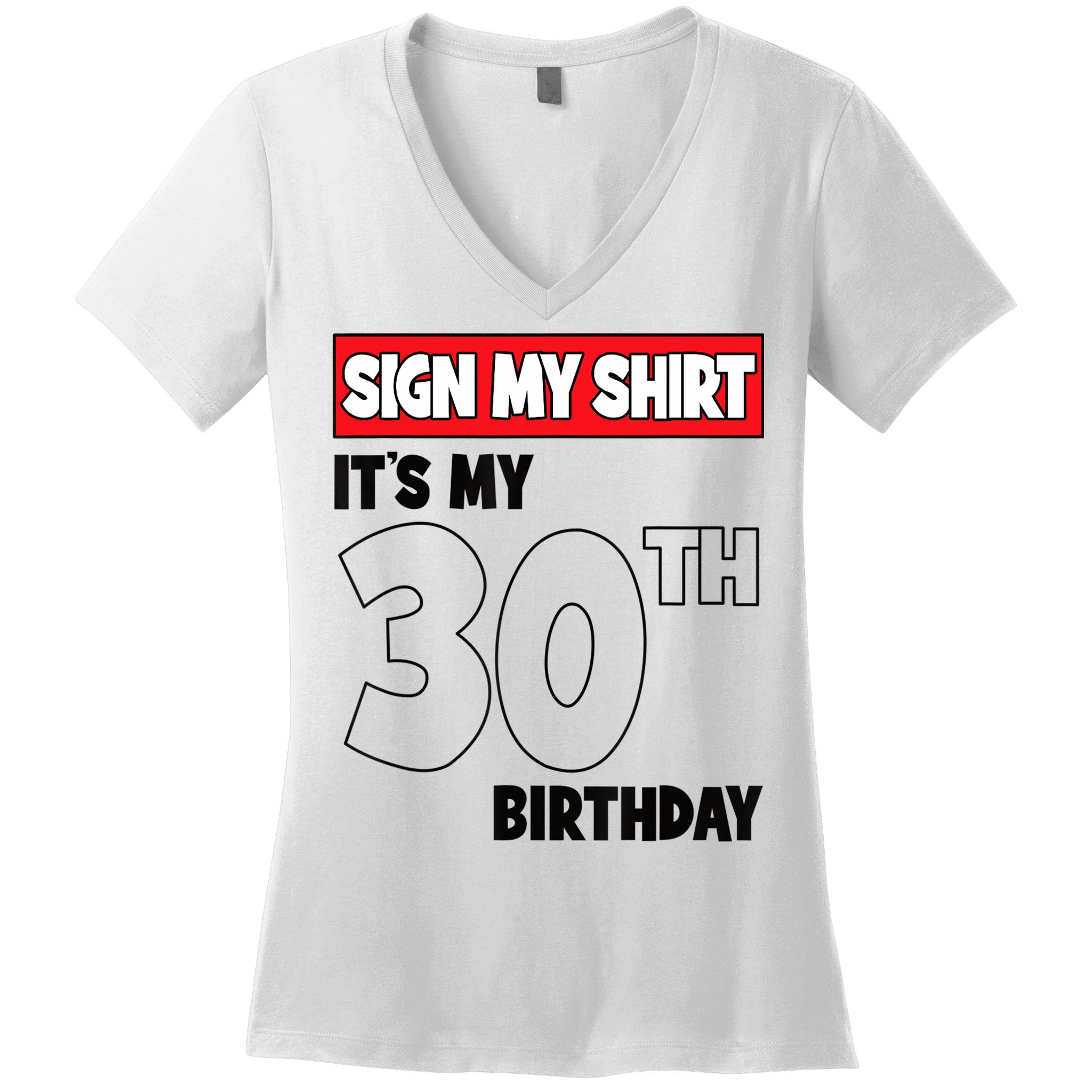 It's My 30th Birthday Party 30 Years Old Sign My Women's V-Neck T-Shirt