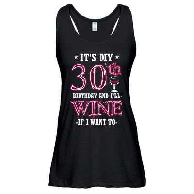 It's My 30th Birthday and I'll Wine If I Want To Ladies Essential Flowy Tank