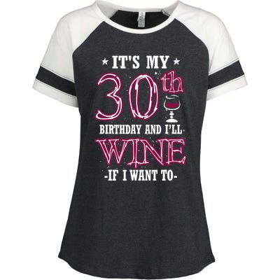 It's My 30th Birthday and I'll Wine If I Want To Enza Ladies Jersey Colorblock Tee