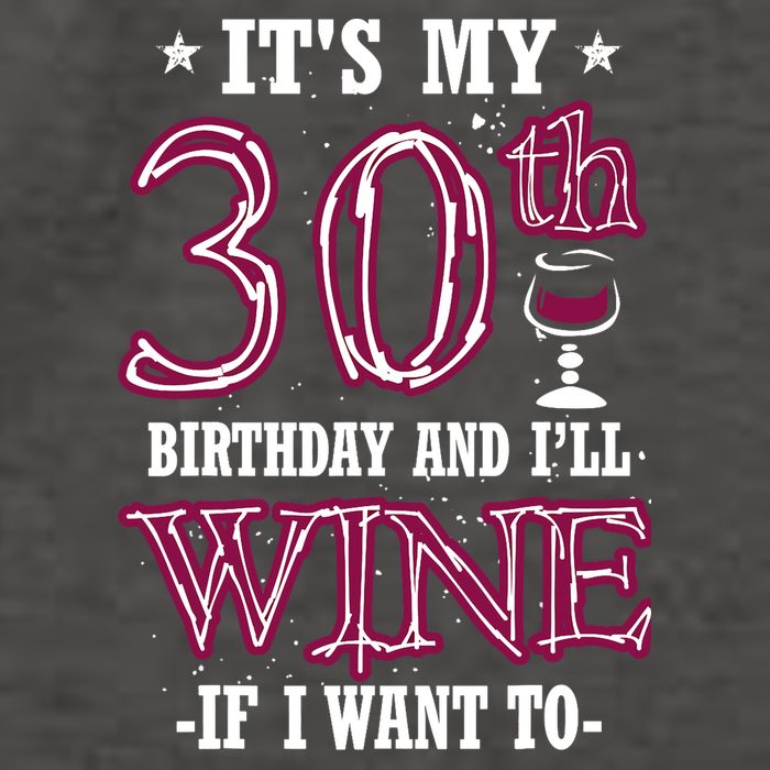 It's My 30th Birthday and I'll Wine If I Want To Vector Backpack