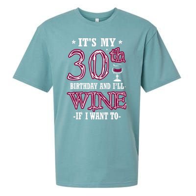 It's My 30th Birthday and I'll Wine If I Want To Sueded Cloud Jersey T-Shirt