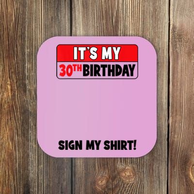 It's My 30th Birthday 30 Years Old Birthday Party Sign My Coaster