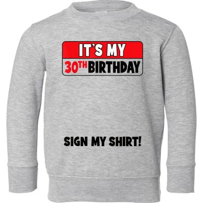 It's My 30th Birthday 30 Years Old Birthday Party Sign My Toddler Sweatshirt