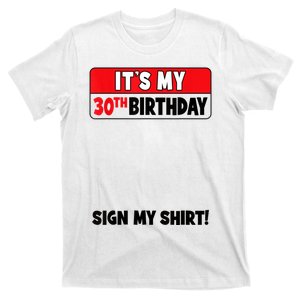 It's My 30th Birthday 30 Years Old Birthday Party Sign My T-Shirt