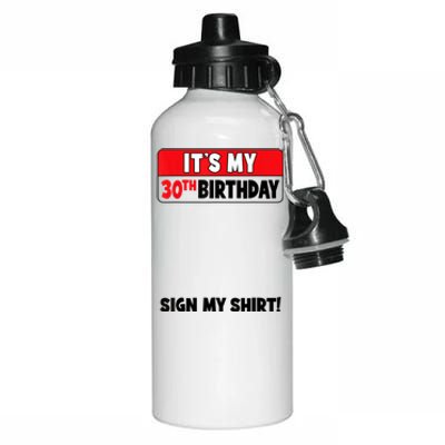 It's My 30th Birthday 30 Years Old Birthday Party Sign My Aluminum Water Bottle