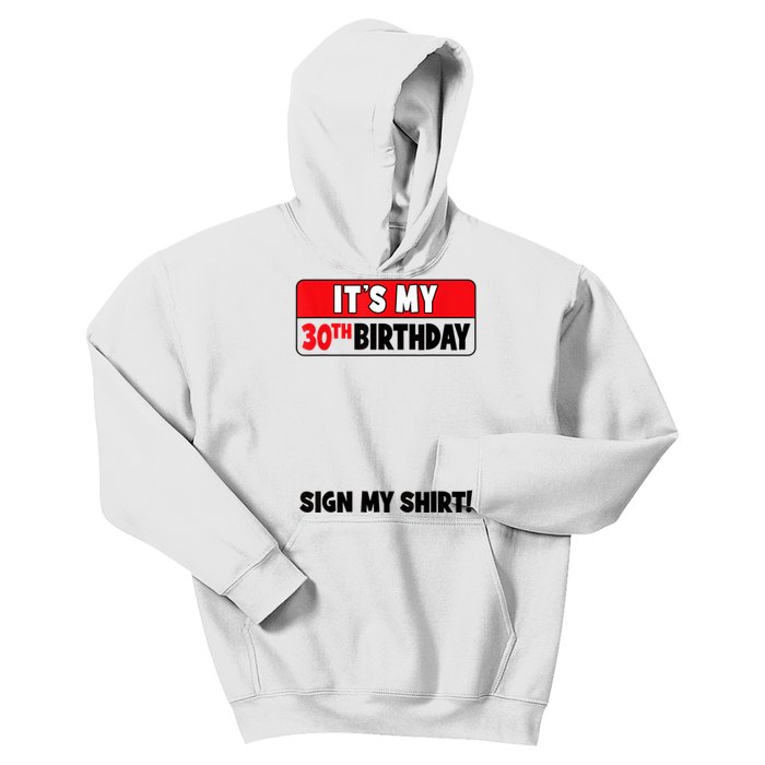 It's My 30th Birthday 30 Years Old Birthday Party Sign My Kids Hoodie