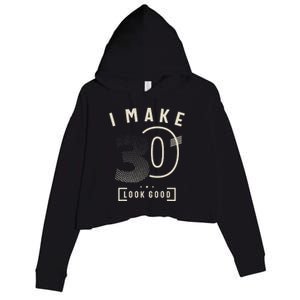 I Make 30 Birthday 30 Years Old Crop Fleece Hoodie