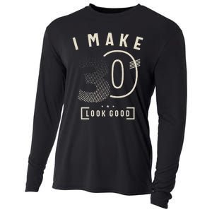 I Make 30 Birthday 30 Years Old Cooling Performance Long Sleeve Crew