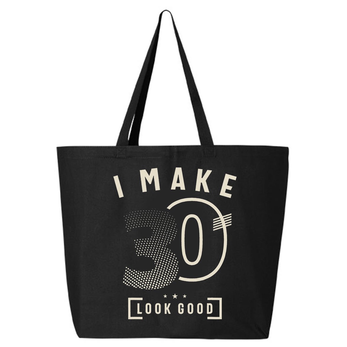 I Make 30 Birthday 30 Years Old 25L Jumbo Tote