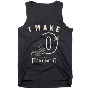 I Make 30 Birthday 30 Years Old Tank Top