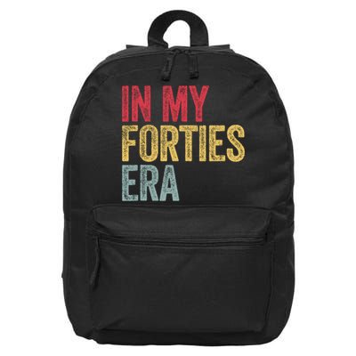In My 40s Era 40th Birthday Forties 40 Years Old Funny 16 in Basic Backpack