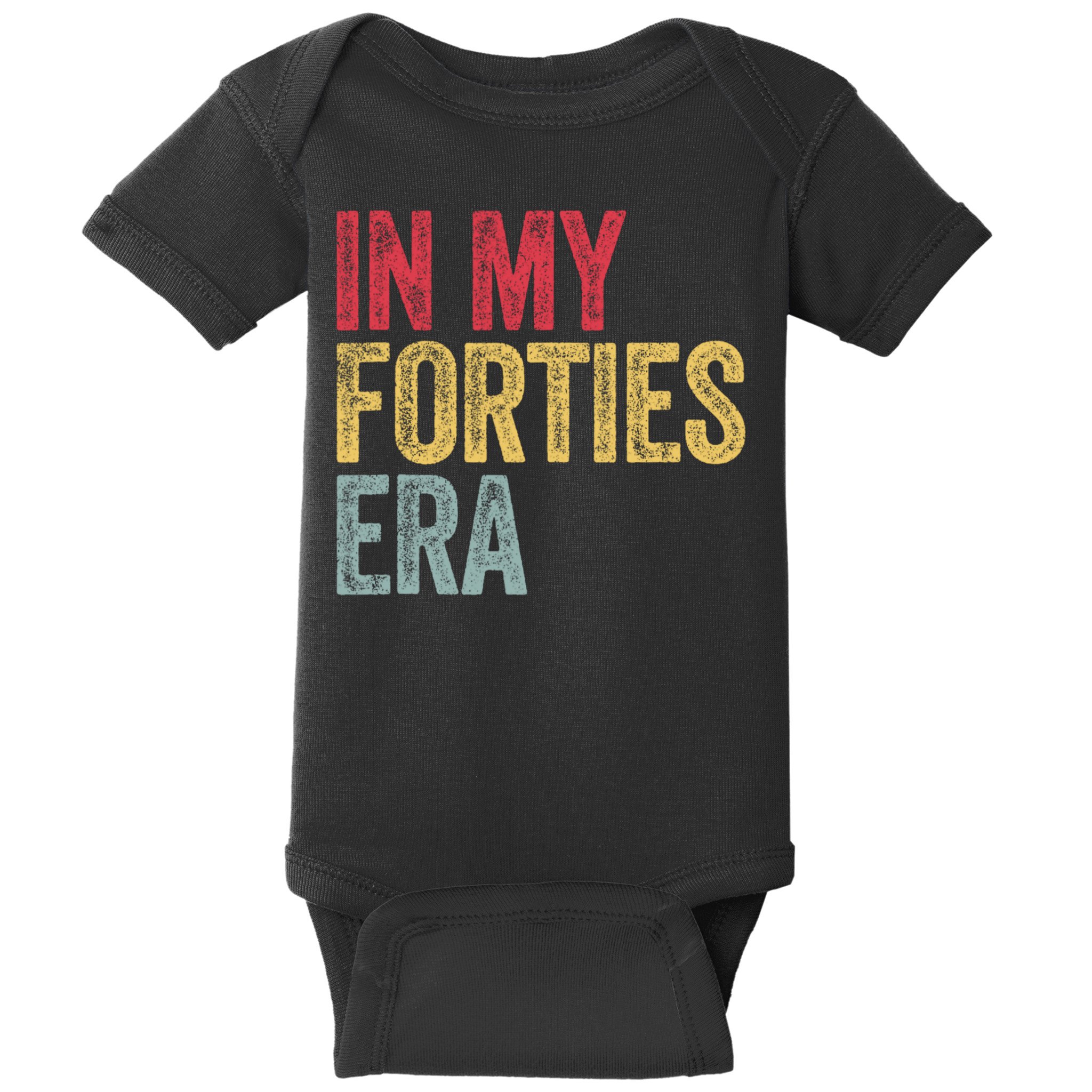 In My 40s Era 40th Birthday Forties 40 Years Old Funny Baby Bodysuit