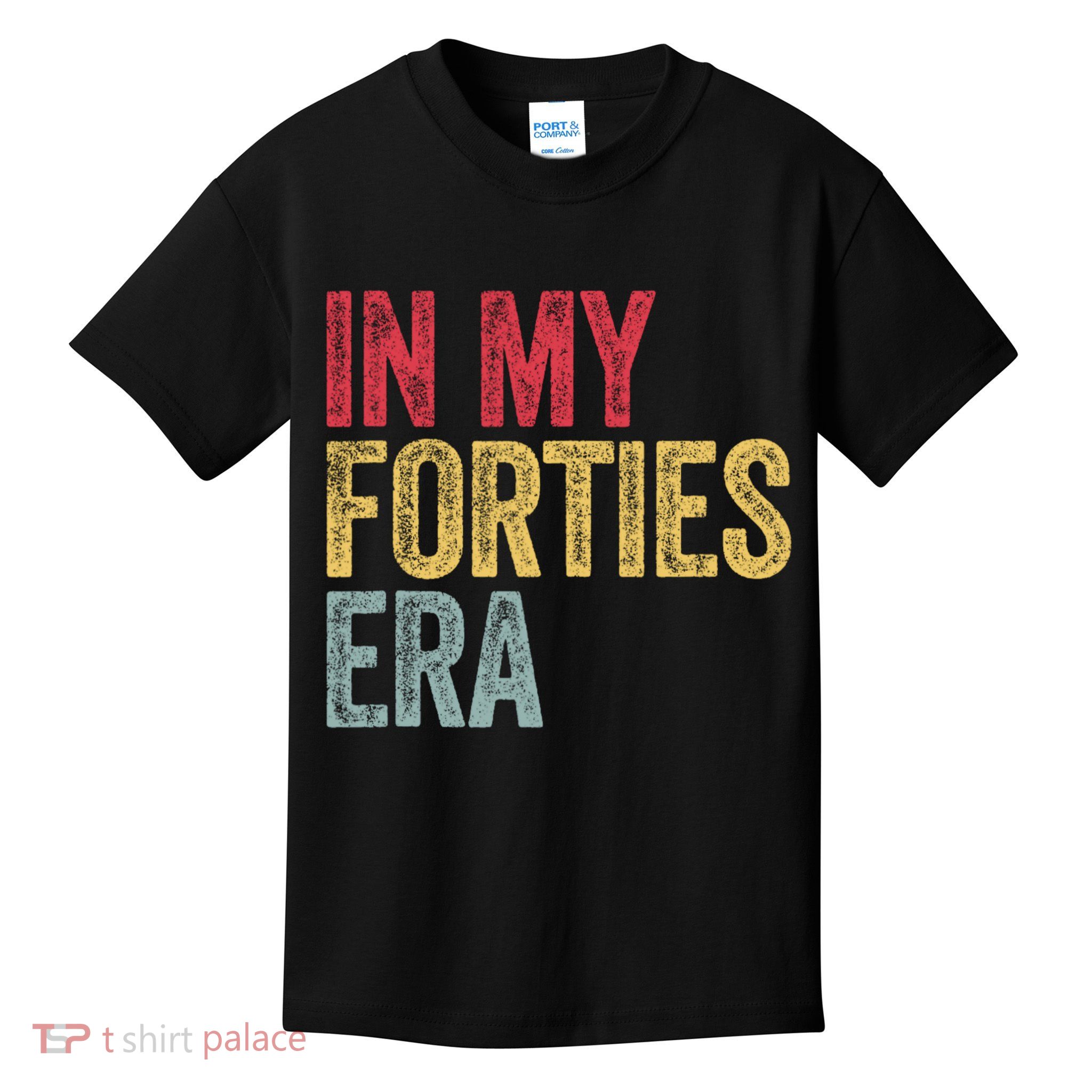 In My 40s Era 40th Birthday Forties 40 Years Old Funny Kids T-Shirt