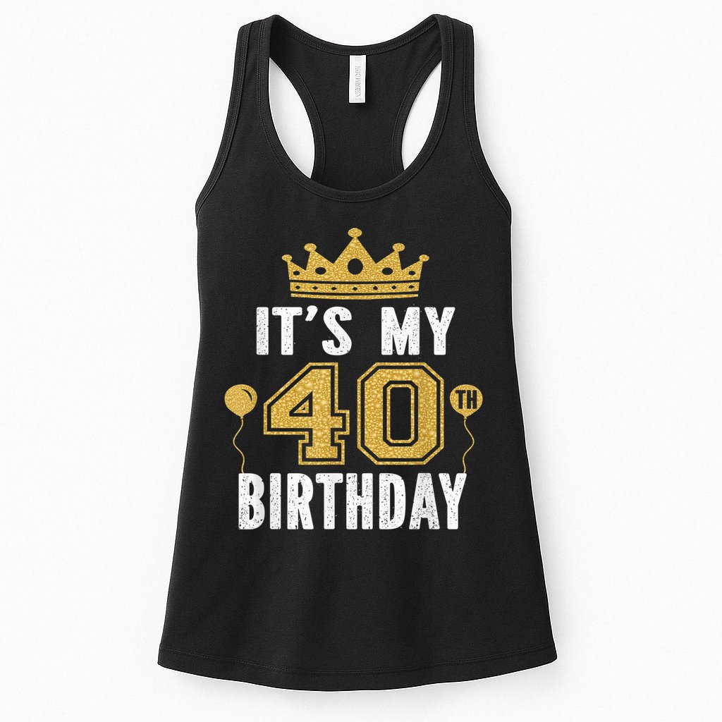 It's My 40th Birthday Gift For 40 Years Old Man And Woman Womens Tank Top