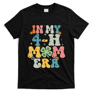 In My 4h Mom Era For Me T-Shirt