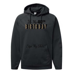 It's My 40th Birthday Party 40 Years Old Wo Sign My Performance Fleece Hoodie