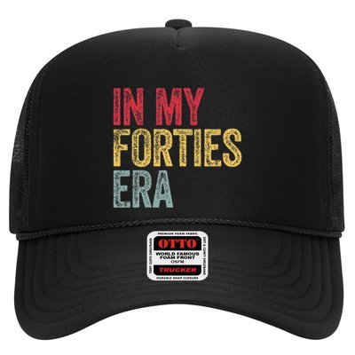 In My 40S Era 40th Birthday Forties 40 Years Old Funny Trucker Hat
