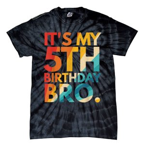 It's My 5th Birthday Bro Fifth Birthday Party For b.o.y.s Girls Tie-Dye T-Shirt