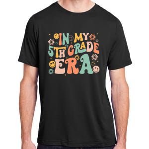 In My 5th Grade Era First Day Of Fifth Grade Back To School Adult ChromaSoft Performance T-Shirt