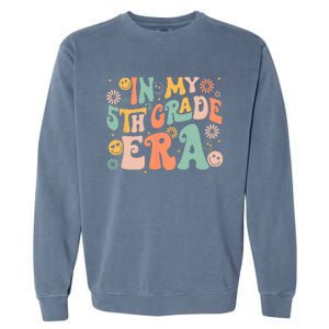 In My 5th Grade Era First Day Of Fifth Grade Back To School Garment-Dyed Sweatshirt