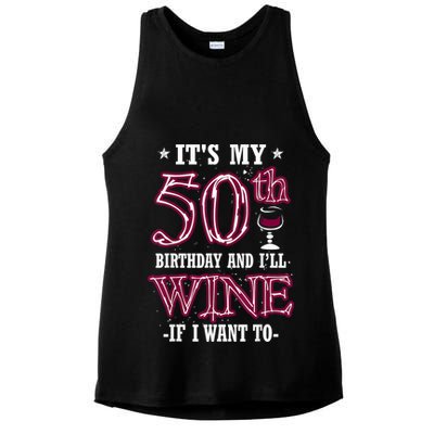 It's My 50th Birthday and I'll Wine If I Want To Ladies PosiCharge Tri-Blend Wicking Tank