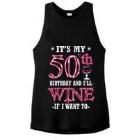 It's My 50th Birthday and I'll Wine If I Want To Ladies PosiCharge Tri-Blend Wicking Tank