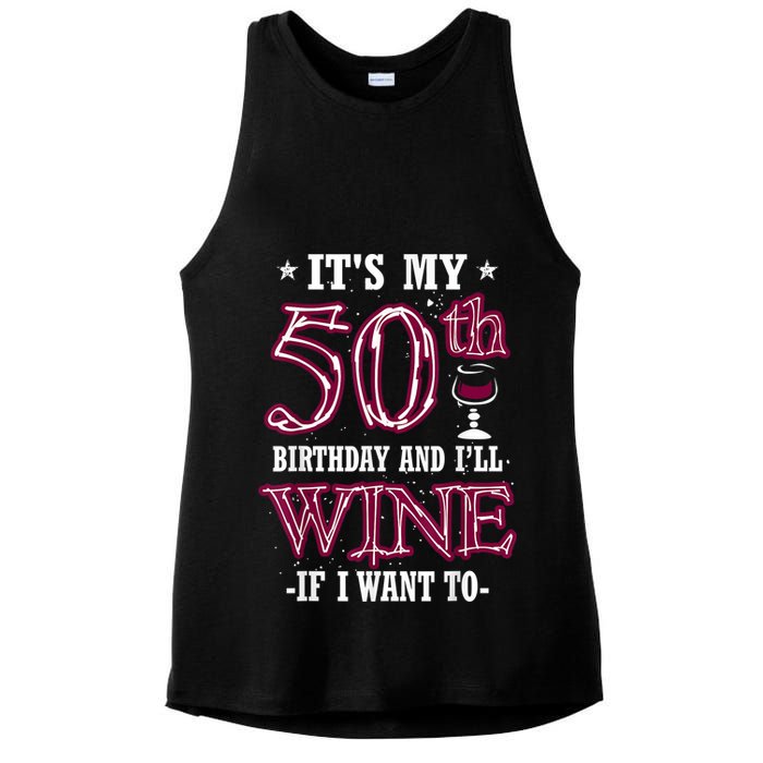 It's My 50th Birthday and I'll Wine If I Want To Ladies PosiCharge Tri-Blend Wicking Tank