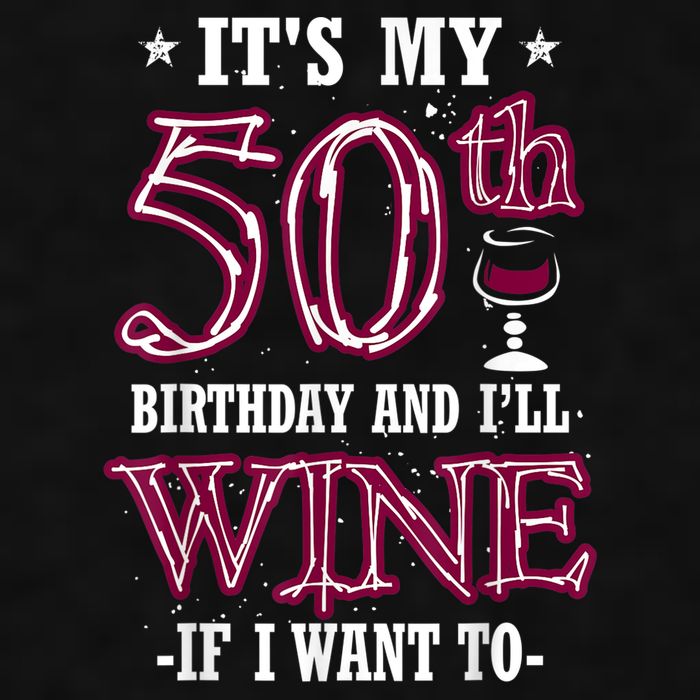 It's My 50th Birthday and I'll Wine If I Want To Ladies PosiCharge Tri-Blend Wicking Tank