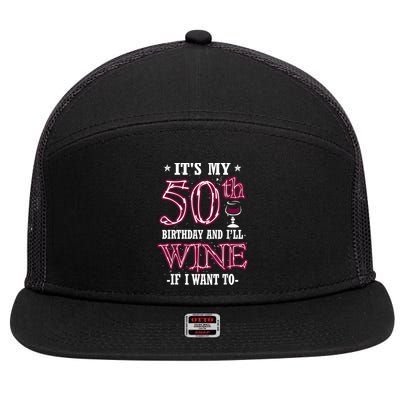 It's My 50th Birthday and I'll Wine If I Want To 7 Panel Mesh Trucker Snapback Hat