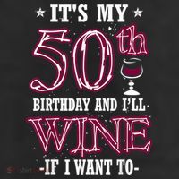 It's My 50th Birthday and I'll Wine If I Want To 7 Panel Mesh Trucker Snapback Hat
