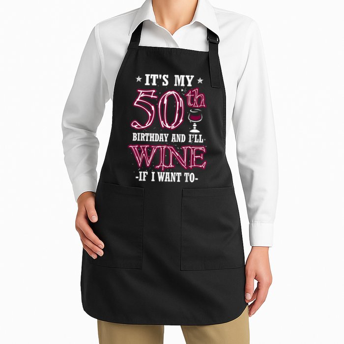 It's My 50th Birthday and I'll Wine If I Want To Apron