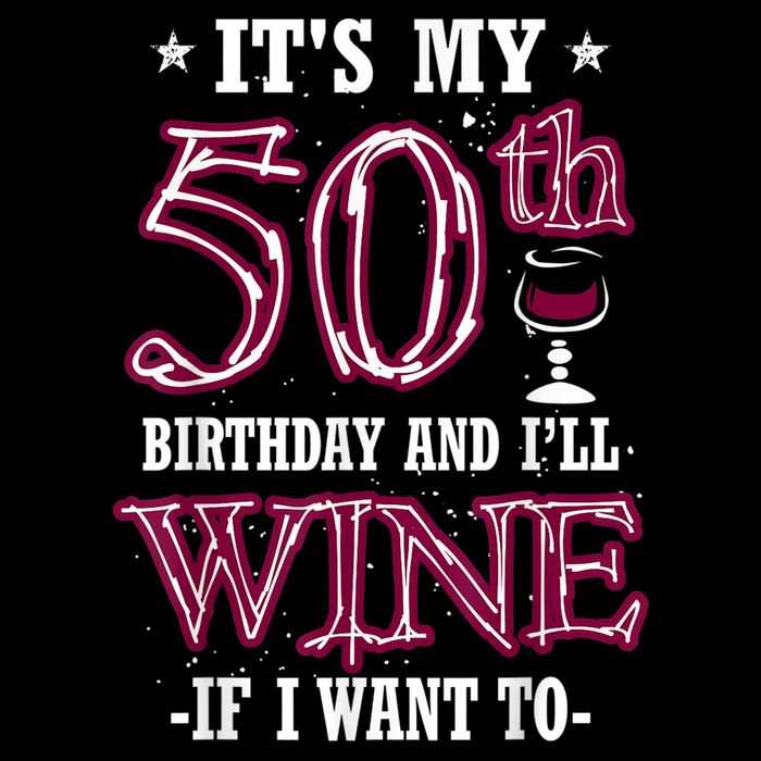 It's My 50th Birthday and I'll Wine If I Want To Backpack