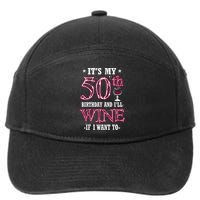 It's My 50th Birthday and I'll Wine If I Want To 7-Panel Snapback Hat