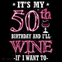 It's My 50th Birthday and I'll Wine If I Want To Flatbill Hat
