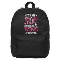 It's My 50th Birthday and I'll Wine If I Want To 16 in Basic Backpack