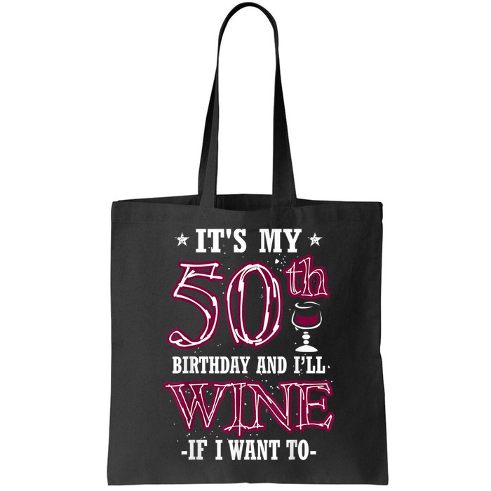 It's My 50th Birthday and I'll Wine If I Want To Bag