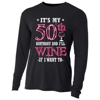 It's My 50th Birthday and I'll Wine If I Want To Cooling Performance Long Sleeve Crew