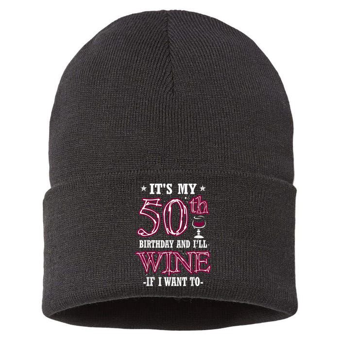 It's My 50th Birthday and I'll Wine If I Want To Sustainable Knit Beanie