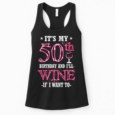 It's My 50th Birthday and I'll Wine If I Want To Womens Tank Top