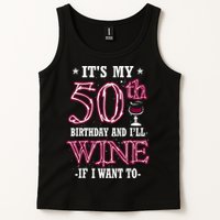 It's My 50th Birthday and I'll Wine If I Want To Tank Top
