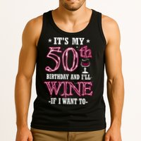 It's My 50th Birthday and I'll Wine If I Want To Tank Top