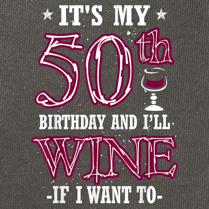 It's My 50th Birthday and I'll Wine If I Want To Cotton Canvas Backpack