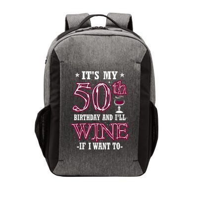 It's My 50th Birthday and I'll Wine If I Want To Vector Backpack